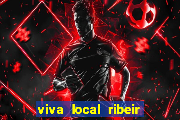 viva local ribeir o preto